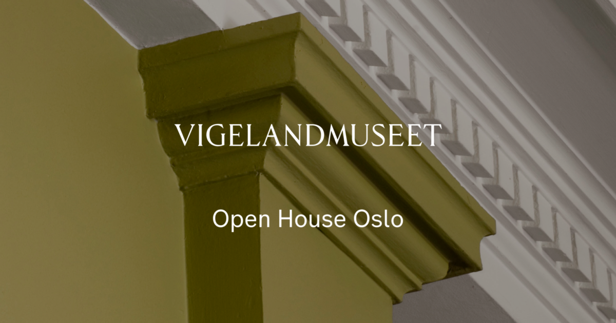 Open House Oslo 2022 | Vigelandmuseet
